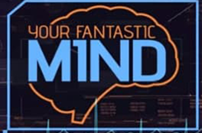 Your Fantastic Mind